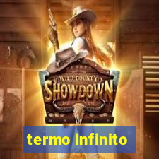 termo infinito