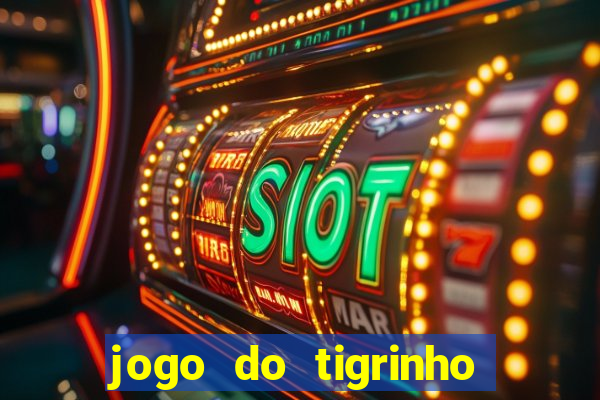 jogo do tigrinho falso para brincar