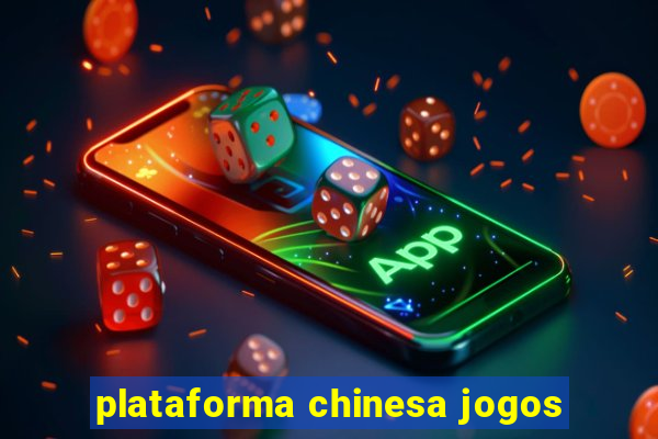 plataforma chinesa jogos