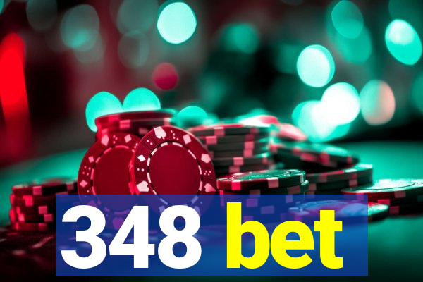 348 bet