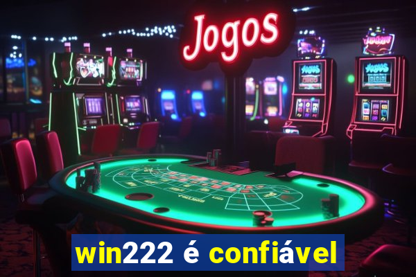 win222 é confiável