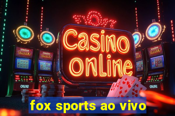 fox sports ao vivo