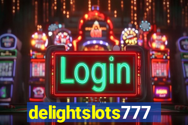 delightslots777