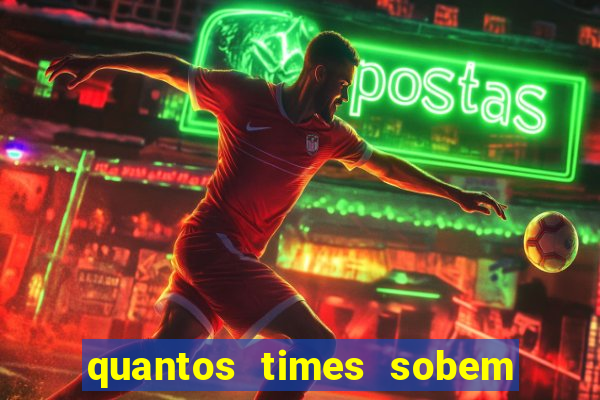 quantos times sobem para serie a