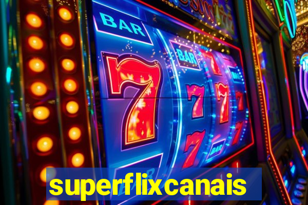 superflixcanais