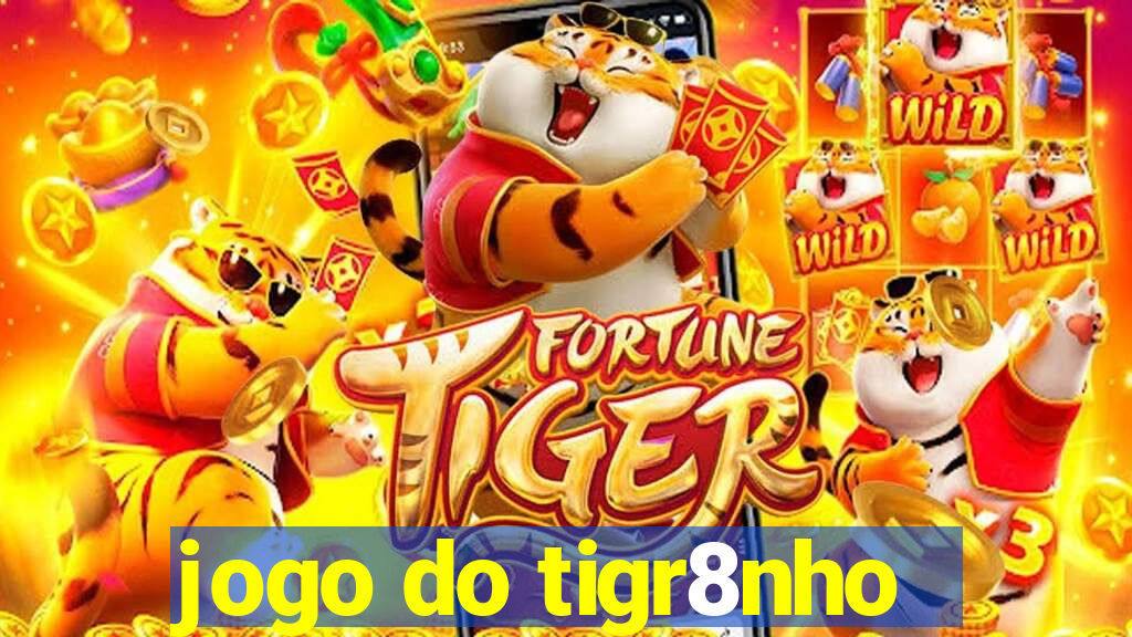 jogo do tigr8nho