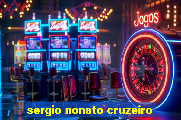 sergio nonato cruzeiro