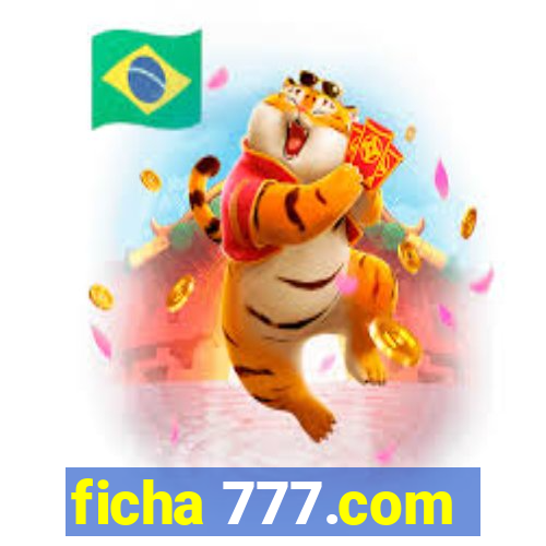 ficha 777.com