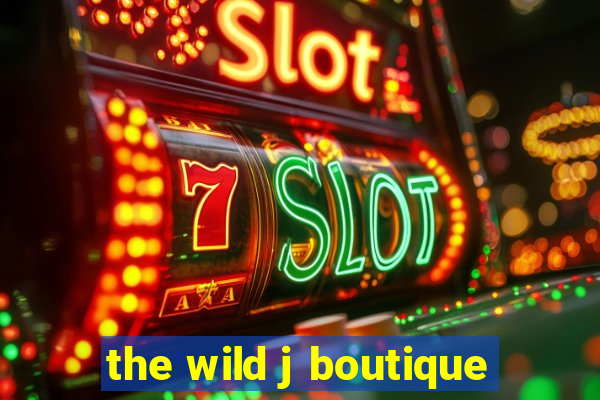 the wild j boutique