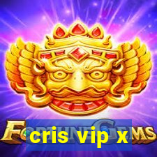 cris vip x