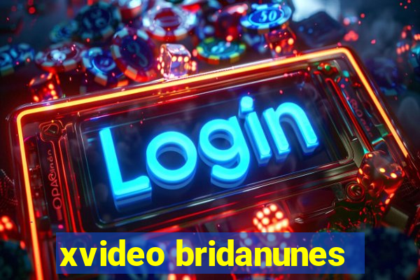 xvideo bridanunes