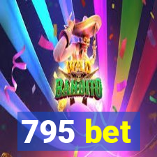 795 bet