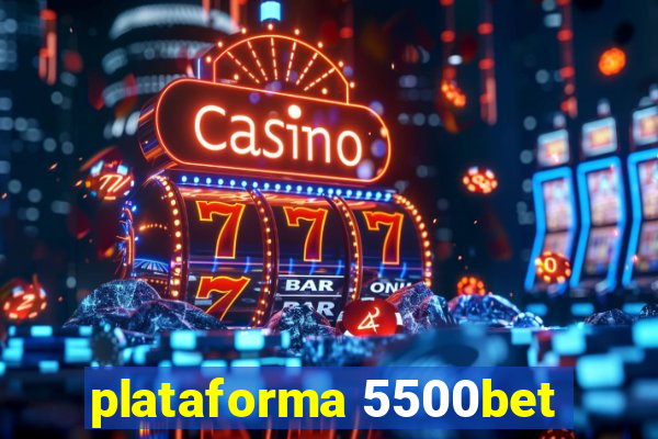 plataforma 5500bet