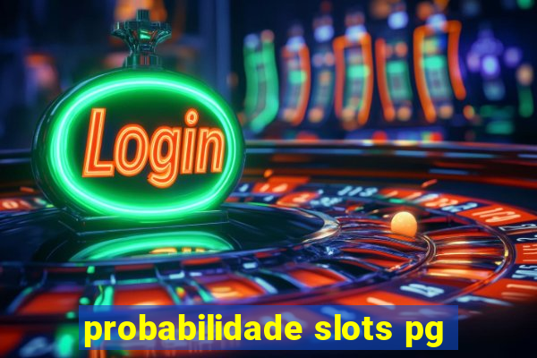 probabilidade slots pg