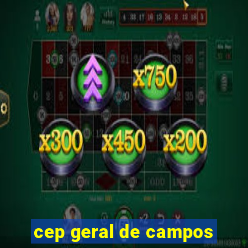 cep geral de campos