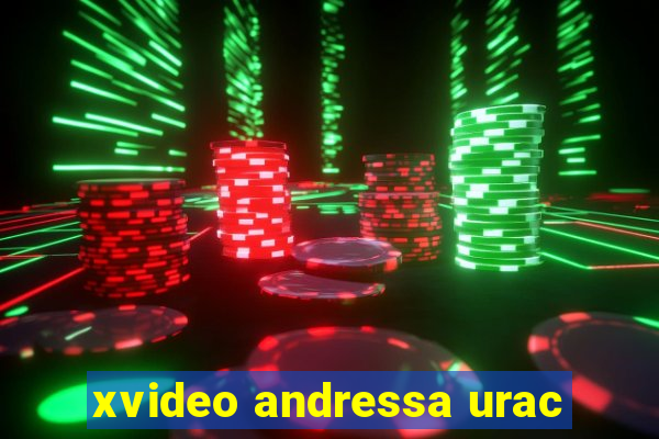 xvideo andressa urac