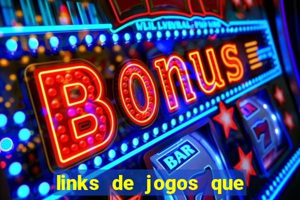 links de jogos que ganha dinheiro