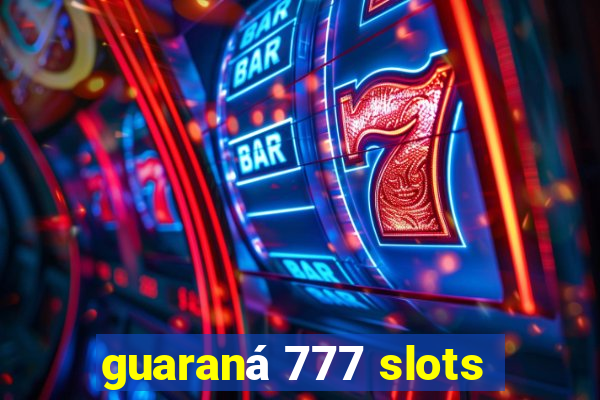 guaraná 777 slots