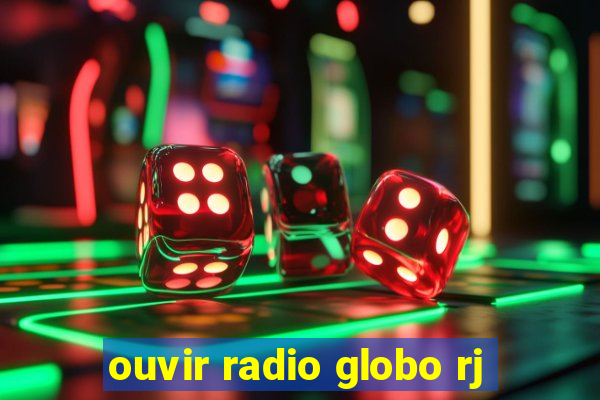 ouvir radio globo rj