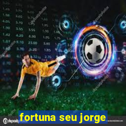 fortuna seu jorge