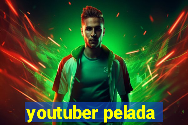 youtuber pelada