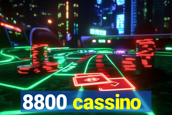 8800 cassino