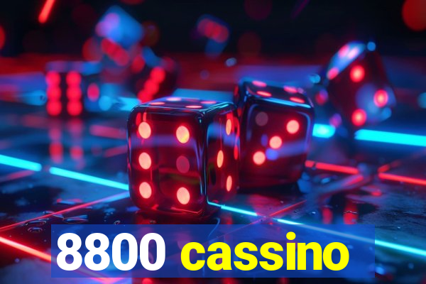 8800 cassino