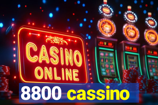 8800 cassino