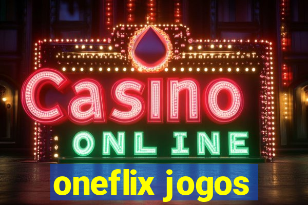 oneflix jogos