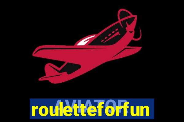 rouletteforfun