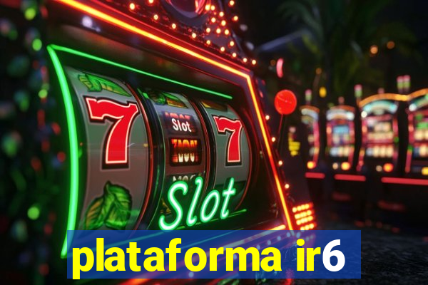 plataforma ir6