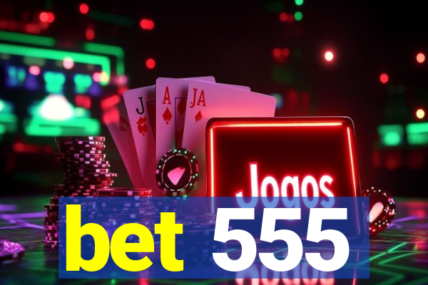 bet 555