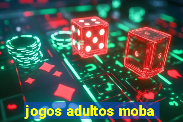 jogos adultos moba