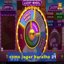 como jogar baralho 21