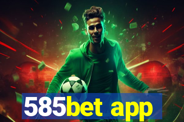 585bet app