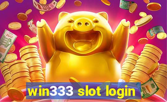 win333 slot login