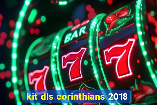 kit dls corinthians 2018