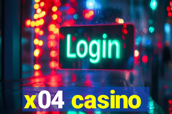 x04 casino