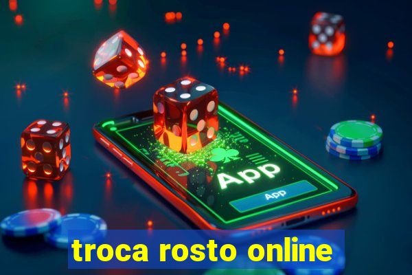 troca rosto online