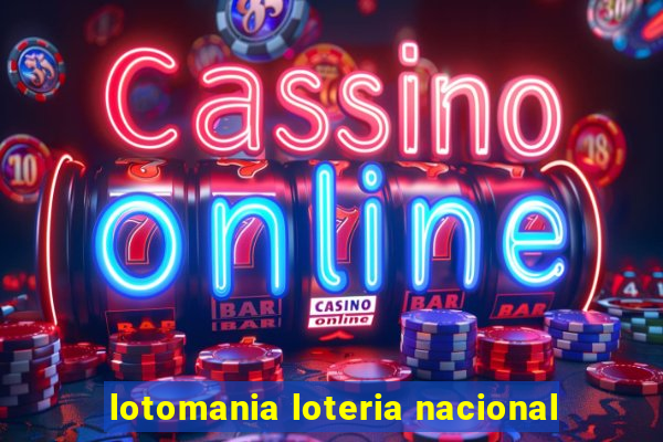 lotomania loteria nacional