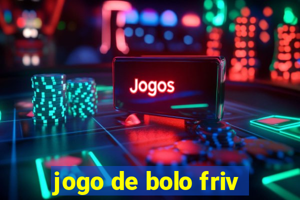 jogo de bolo friv