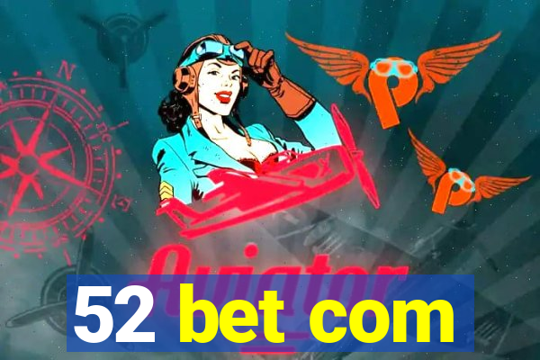 52 bet com