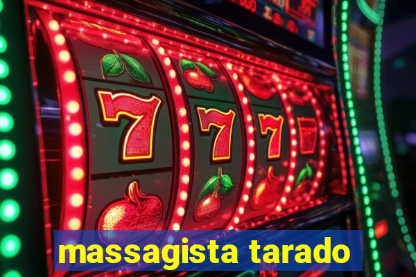 massagista tarado