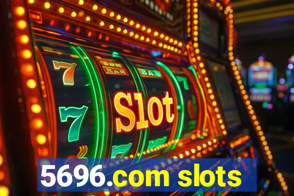 5696.com slots