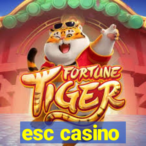 esc casino