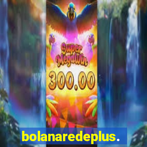 bolanaredeplus.vip