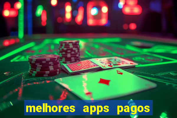 melhores apps pagos play store