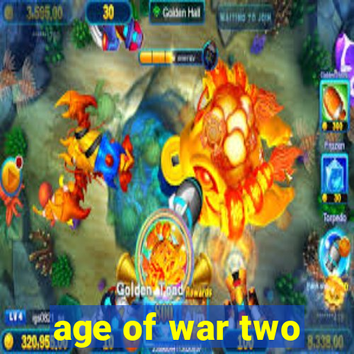 age of war two