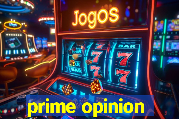 prime opinion