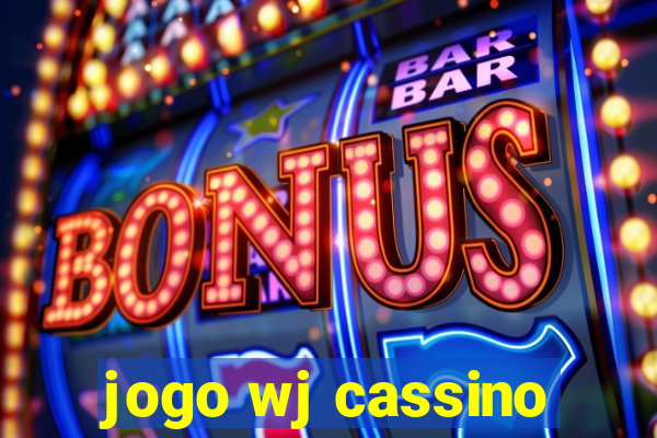 jogo wj cassino